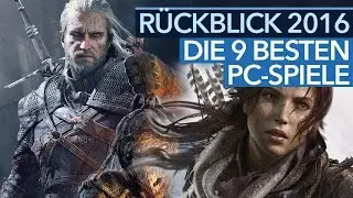 Die 9 besten PC-Spiele 2016 - Jahresr&uuml;ckblick von GameStar