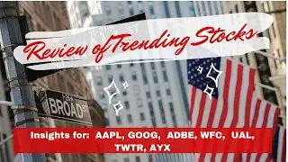 Stock Market Technical Analysis for US Stocks: AAPL l GOOG l  ADBE l WFC l  UAL l TWTR l AYX