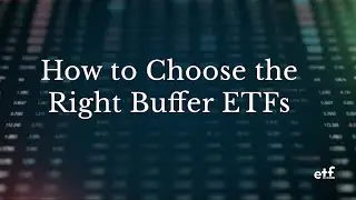 [Talk ETFs] How To Choose the Right Buffer ETFs for You