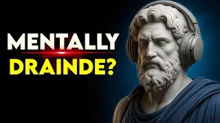 Mentally Drained & Losing Control? 8 Brutal Stoic Lessons to Rebuild Your Energy | Stoic Philosophy!