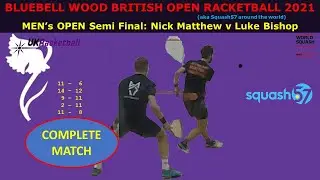 BRITISH OPEN 2021 M Semi-Final: NICK MATTHEW v LUKE BISHOP