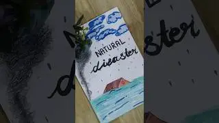 Natural disaster project file front page #project #flood #tornado #difficult #Aradhya1512