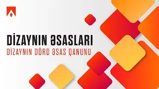 Dizaynın Əsasları - Dizaynın Dörd Əsas Qanunu
