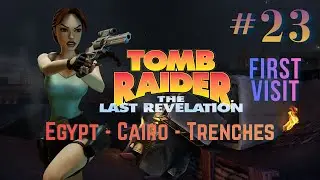 Tomb Raider The Last Revelation Remastered - Egypt #23 - Trenches (First Visit)