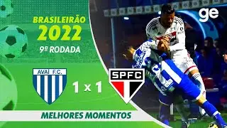 AVAÍ 1 X 1 SÃO PAULO | MELHORES MOMENTOS | 9ª RODADA BRASILEIRÃO 2022 | ge.globo