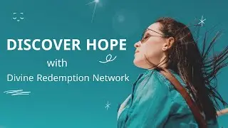 Discover hope with Divine Redemption Network  Motivational video