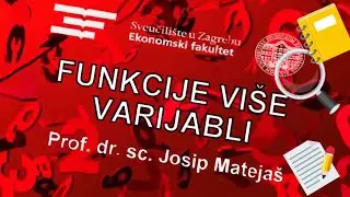 FUNKCIJE VIŠE VARIJABLI  PROF.DR.SC. JOSIP MATEJAŠ