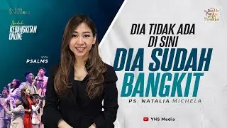 DIA TIDAK ADA DI SINI DIA SUDAH BANGKIT | IBADAH KEBANGKITAN ONLINE GEREJA YHS | Ps. NATALIA MICHELA