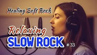 Relaxing Slow Rock | Soft Rock Ballad &bull; Husky Vocal &bull; Love Song &bull; Show Lyrics #33