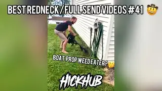 BEST REDNECK/FULL SEND VIDEOS #41