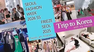 パジャマ女子会メンバーと韓国旅🇰🇷✈️睡眠不足だけど思いっきり楽しめた2泊3日！／ファッションウィーク👗／アート🎨／韓国マスターオススメの韓国料理屋さん💕