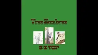 ZZ Top &ndash; Tres Hombres (1973) Full Album Vinyl HQ
