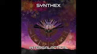 Synthex - Intergalactical (ORIGINAL MIX)