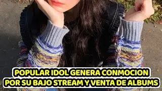 POPULAR IDOL DEL KPOP GENERA CONMOCI&Oacute;N POR BAJO STREAM Y VENTA DE ALBUM