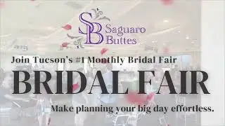 Tucson&rsquo;s #1 Monthly Bridal Fair | Saguaro Buttes Wedding Venue