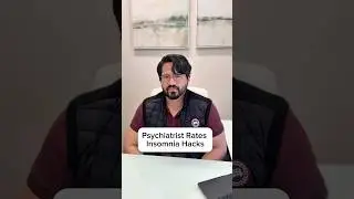 Psychiatrist Rates Insomnia Hacks 🛌Sleepless Nights Edition