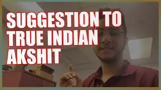 Suggestion to @TRUEINDIANAKSHIT