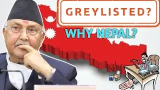 नेपाल फेरि किन Grey लिस्टमा पर्यो ||  FATF Nepal Greylist || Nepal Greylist || FAtF Explained