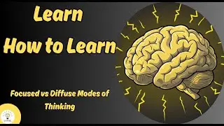 EASY Brain HACKS for Learning:  Focused Vs Diffuse Modes of Thinking