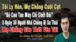 Tôi Quyết Định Ly Hôn, Mẹ Chồng Cười Cợt: