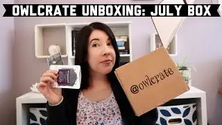 Unboxing Owlcrate July Box