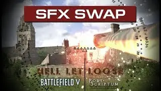 [SOUND SWAP] Hell Let Loose w/ Battlefield 5 & Post Scriptum SFX [GAMEPLAY]