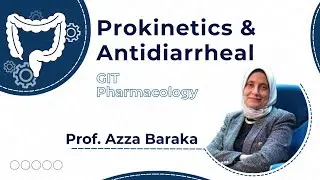 Prokinetics & Antidiarrheal - By Prof.Azza Baraka