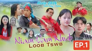 Niam Vam Khwb Loob Tswb EP 1 [ Movie Hmong FUNNY 2026 ]