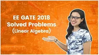 EE 2018 GATE Solved Problems - Linear Algebra - Engineering Mathematics