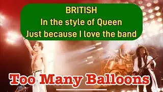 (British) Too Many Balloons #queenband #freddiemercury #brianmay #rogertaylor #johndeacon 