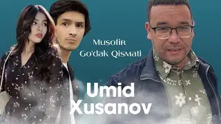 Musofir Go&lsquo;dak Qismati - Umid Xusanov (milliy serial) | Мусофир Гўдак Қисмати  (миллий сериал)