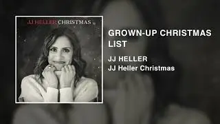 JJ Heller - Grown-Up Christmas List (Official Audio Video) - Amy Grant Cover