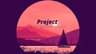 Project | Audio library | Background music 2021 | free copyright safe music