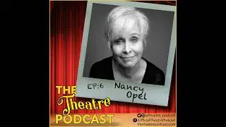 Ep6 - Nancy Opel: Urinetown, Wicked, Evita... where should we stop?