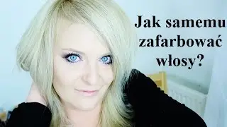 Jak samemu zafarbować włosy ?