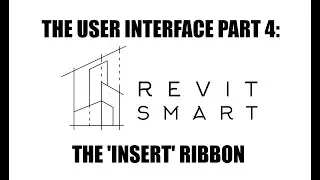 The Revit User Interface Part 4: The Insert Ribbon
