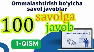 Ommalashtirish bo'yicha savollarga to'liq javoblar