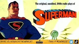 The Adventures of Superman Classic Pulp Radio Episodes 1-3