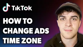 How to Change Time Zone on Tiktok Ads (Full 2025 Guide)