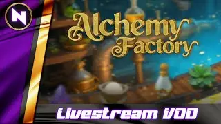 Alchemy Factory | 03 | Livestream VOD | 2025-12-18