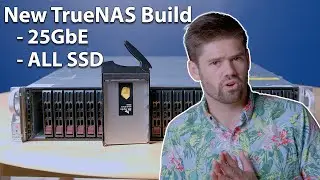 Сборка нового сервера TrueNAS 25GbE с твердотельными накопителями
