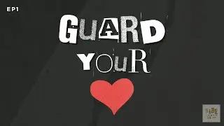 Emotional Boundaries | WFC Guard Your Heart Mini-Series EP1