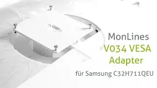 Montagevideo MonLines VESA Adapter f&uuml;r Samsung C32H711QEU