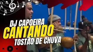 DJ capoeira cantando tostão de chuva 🌧️🎶