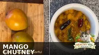 Mango Chutney Recipe | Easy & Healthy Vegan Mango Chutney | Medha&rsquo;s Healthy Veg Kitchen