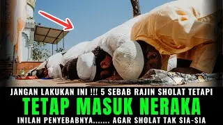 Meski Rajin Sholat, 5 Golongan Orang Ini Malah Akan Masuk Neraka