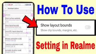 what is show layout bounds ।। how to use show layout bounds in realme । show layout bounds In realme