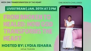 | 30 DAYS CHALLENGE | WEEK 1: TRANSFORMATION OF THE HEART | How God Transforms the Heart | DAY 1