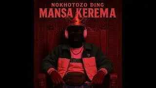 NOKHOTOZO DING_-_Mansa-Kerema (Audio officiel)||Rap Africain 🇬🇳