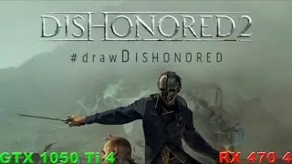 GTX 1050 ti vs  RX 470 in Dishonored 2 (i3-6100)